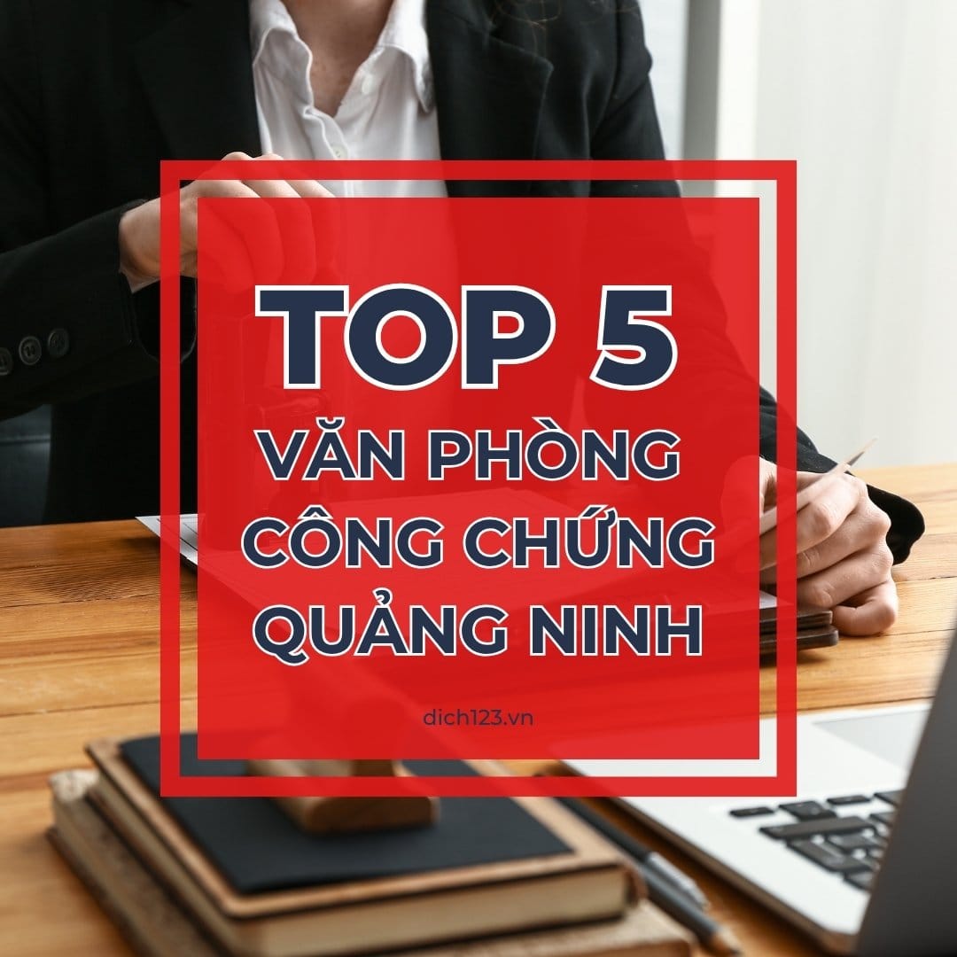 văn phòng công chứng dịch thật Quảng Ninh