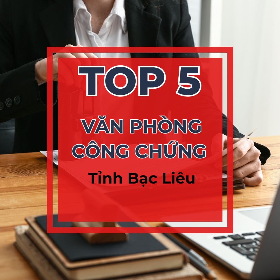 top 5 văn phòng dịch thuật công chứng tại Bạc Liêu