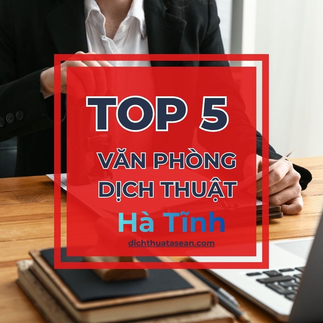 top 5 văn phòng dịch thuật tại Hà Tĩnh