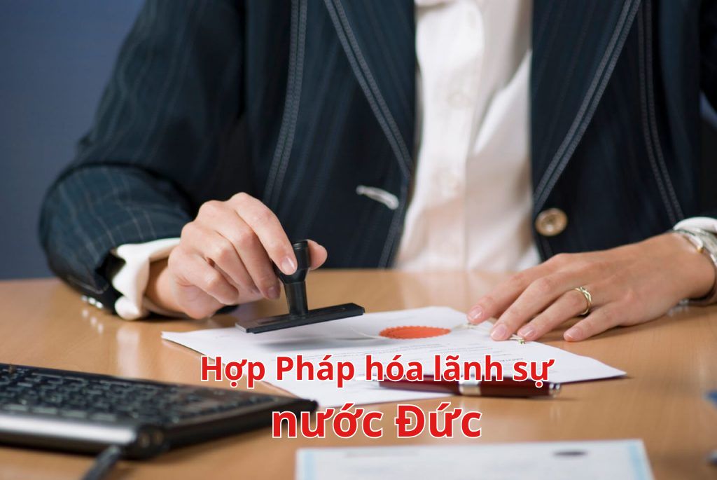 Quy trình hợp pháp hóa lãnh sự Đức chi tiết A đến Z