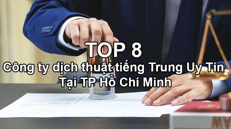Công ty dịch thuật tiếng Trung uy tín nhất tại Tp Hcm