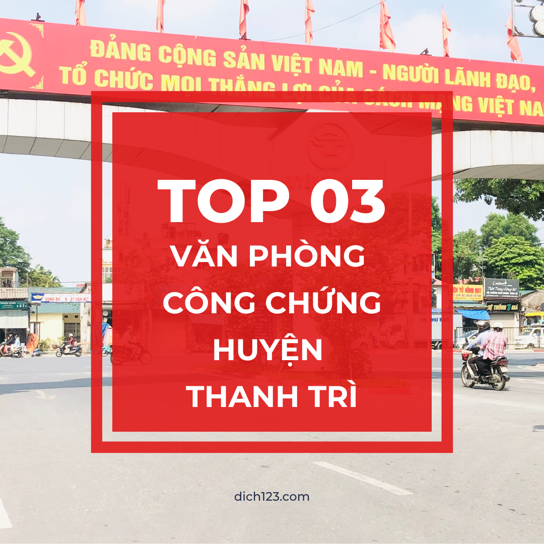 Top 3 văn phòng dịch thuật công chứng Huyện Thanh Trì